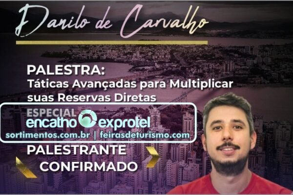 Encatho & Exprotel 2024 terá palestra sobre táticas avançadas de marketing digital hoteleiro com Danilo de Carvalho