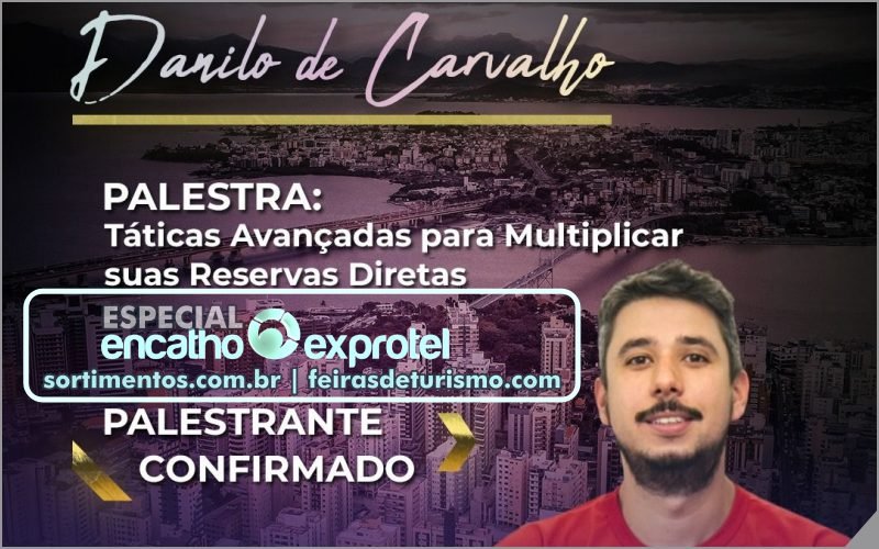 Encatho & Exprotel 2024 terá palestra sobre táticas avançadas de marketing digital hoteleiro com Danilo de Carvalho