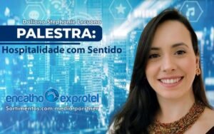 Palestra Daliana Stephanie Lecuona de Encatho & Exprotel 2025 - sortimentos.com.br