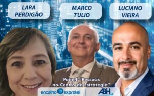 Encatho & Exprotel 2025 : Painel “Pessoas no Centro da Estratégia” com Luciano Vieira, Marco Tulio Quina e Lara Perdigão