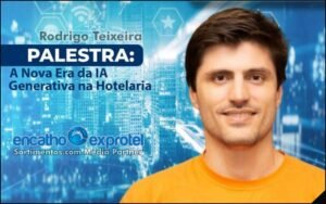 Palestra de Rodrigo Teixeira, CEO da Asksuite, no Encatho & Exprotel - Sortimentos.com.br