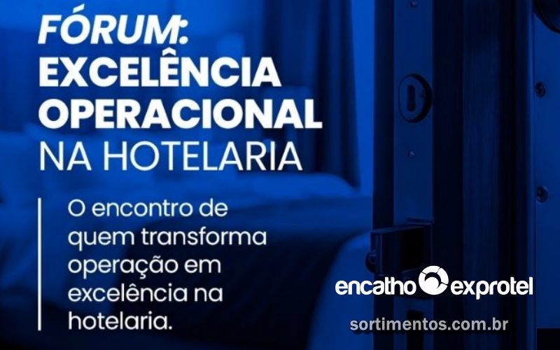 Fórum Excelência Operacional na Hotelaria no Encatho & Exprotel 2026 - feirasdeturismo.com